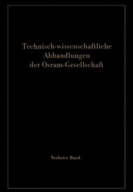 Title: Technisch-wissenschaftliche Abhandlungen der Osram-Gesellschaft, Author: Wilfried Meyer