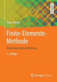 Title: Finite-Elemente-Methode: Rechnergestützte Einführung, Author: Peter Steinke