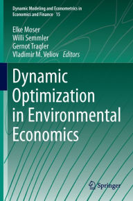 Title: Dynamic Optimization in Environmental Economics, Author: Elke Moser
