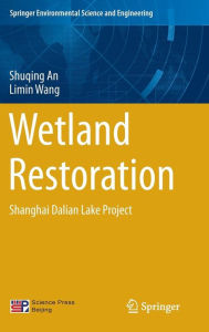 Title: Wetland Restoration: Shanghai Dalian Lake Project, Author: Shuqing An