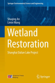 Title: Wetland Restoration: Shanghai Dalian Lake Project, Author: Shuqing An