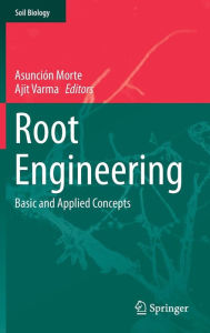 Title: Root Engineering: Basic and Applied Concepts, Author: Asunciïn Morte