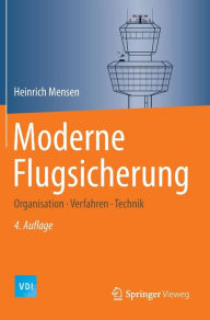 Title: Moderne Flugsicherung: Organisation, Verfahren, Technik, Author: Heinrich Mensen