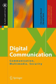 Title: Digital Communication: Communication, Multimedia, Security, Author: Christoph Meinel