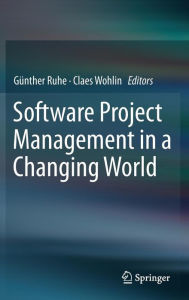 Title: Software Project Management in a Changing World, Author: Günther Ruhe