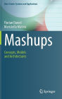 Mashups: Concepts, Models and Architectures