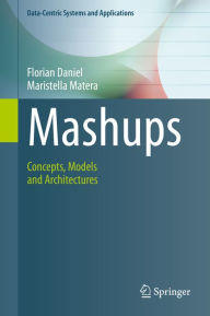 Title: Mashups: Concepts, Models and Architectures, Author: Florian Daniel