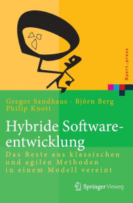 Title: Hybride Softwareentwicklung: Das Beste aus klassischen und agilen Methoden in einem Modell vereint, Author: Bjïrn Berg