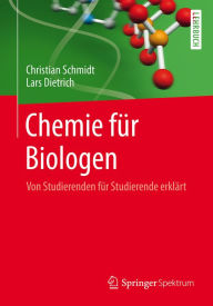 Title: Chemie für Biologen: Von Studierenden für Studierende erklärt, Author: Christian Schmidt