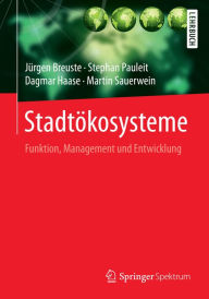 Title: Stadtökosysteme: Funktion, Management und Entwicklung, Author: Jürgen Breuste