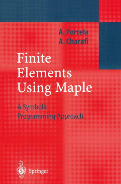 Finite Elements Using Maple: A Symbolic Programming Approach