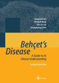 Title: Behçet's Disease: A Guide to its Clinical Understanding Textbook and Atlas, Author: Dongsik Bang