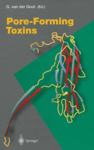 Title: Pore-Forming Toxins, Author: Gisou van der Goot