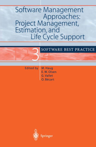 Software Management Approaches: Project Management, Estimation, and Life Cycle Support: Software Best Practice 3