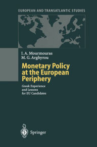 Title: Monetary Policy at the European Periphery: Greek Experience and Lessons for EU Candidates, Author: Iannis A. Mourmouras