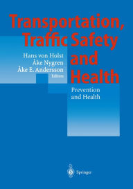 Title: Transportation, Traffic Safety and Health - Prevention and Health: Third International Conference, Washington, U.S.A, 1997, Author: Hans v. Holst