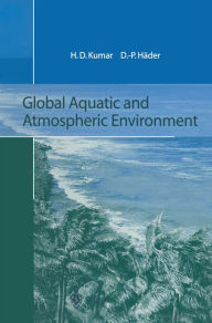 Title: Global Aquatic and Atmospheric Environment, Author: Har D. Kumar