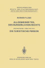 Allgemeiner Teil des Bürgerlichen Rechts: Zweiter Teil Die juristische Person
