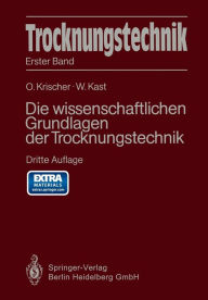 Title: Trocknungstechnik: Die wissenschaftlichen Grundlagen der Trocknungstechnik / Edition 3, Author: Otto Krischer