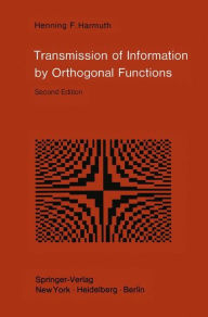 Title: Transmission of Information by Orthogonal Functions, Author: Henning F. Harmuth