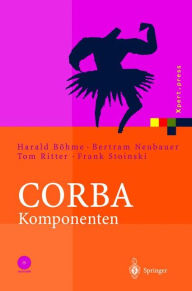 Title: CORBA Komponenten: Effektives Software-Design und Programmierung, Author: Bertram Neubauer