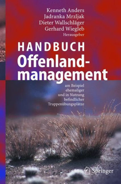 Handbuch Offenlandmanagement: Am Beispiel ehemaliger und in Nutzung befindlicher Truppenï¿½bungsplï¿½tze