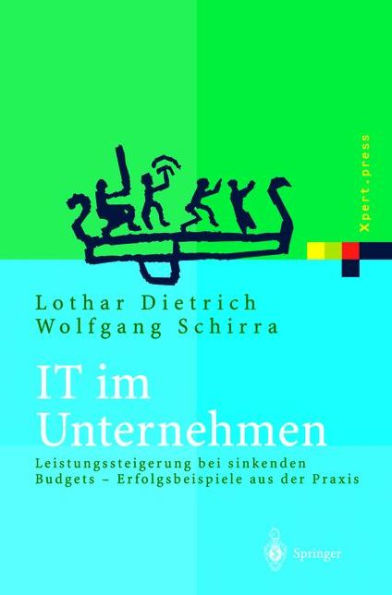 IT im Unternehmen: Leistungssteigerung bei sinkenden Budgets Erfolgsbeispiele aus der Praxis