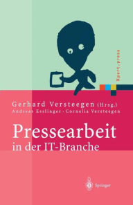 Title: Pressearbeit in der IT-Branche: Erfolgreiches Vermarkten von Dienstleistungen und Produkten in der IT-Presse, Author: Gerhard Versteegen