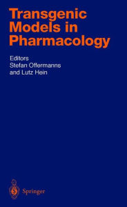Title: Transgenic Models in Pharmacology / Edition 1, Author: Lutz Hein