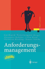 Title: Anforderungsmanagement: Formale Prozesse, Praxiserfahrungen, Einfï¿½hrungsstrategien und Toolauswahl, Author: Gerhard Versteegen