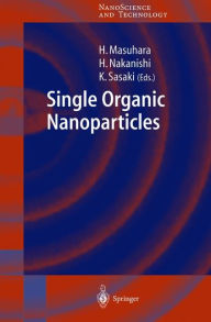 Title: Single Organic Nanoparticles, Author: Hiroshi Masuhara