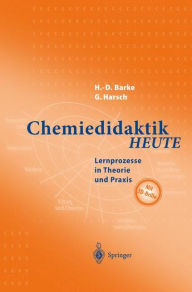Title: Chemiedidaktik Heute: Lernprozesse in Theorie und Praxis, Author: Hans-Dieter Barke