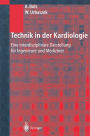Technik in der Kardiologie: Eine interdisziplinare Darstellung fur Ingenieure und Mediziner