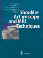 Shoulder Arthroscopy and MRI Techniques