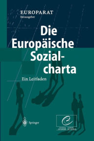 Title: Die Europäische Sozialcharta: Ein Leitfaden, Author: Europarat