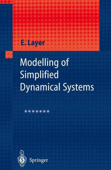 Modelling of Simplified Dynamical Systems / Edition 1