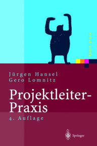 Title: Projektleiter-Praxis: Optimale Kommunikation und Kooperation in der Projektarbeit, Author: Jürgen Hansel
