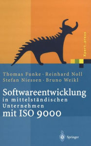 Title: Softwareentwicklung in mittelstï¿½ndischen Unternehmen mit ISO 9000, Author: Thomas Funke