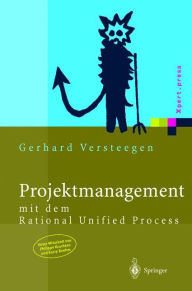 Title: Projektmanagement: mit dem Rational Unified Process, Author: Gerhard Versteegen