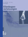 Ellenbogenverletzungen: Biomechanik ? Diagnose ? Therapie