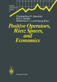 Title: Positive Operators, Riesz Spaces, and Economics: Proceedings of a Conference at Caltech, Pasadena, California, April 16-20, 1990, Author: Charalambos D. Aliprantis