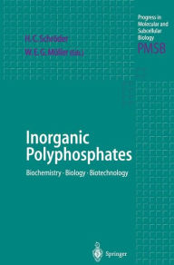 Inorganic Polyphosphates: Biochemistry, Biology, Biotechnology