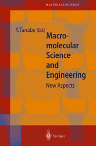 Title: Macromolecular Science and Engineering: New Aspects, Author: Yoshikazu Tanabe