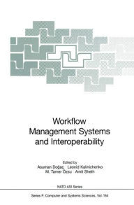Title: Workflow Management Systems and Interoperability, Author: Asuman Dogac