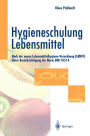Hygieneschulung Lebensmittel: Nach der neuen Lebensmittelhygiene-Verordnung (LMHV) Unter Berï¿½cksichtigung der Norm DIN 10514