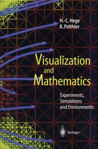 Title: Visualization and Mathematics: Experiments, Simulations and Environments, Author: H.-C. Hege