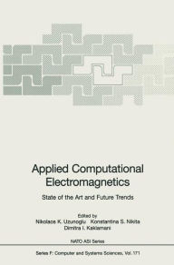 Title: Applied Computational Electromagnetics: State of the Art and Future Trends, Author: Nikolaos K. Uzunoglu