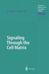 Title: Signaling Through the Cell Matrix, Author: Alvaro Macieira-Coelho