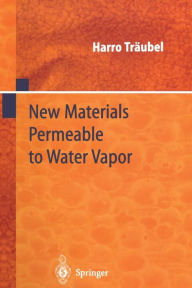 Title: New Materials Permeable to Water Vapor, Author: Harro Träubel