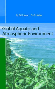 Title: Global Aquatic and Atmospheric Environment, Author: Har D. Kumar
